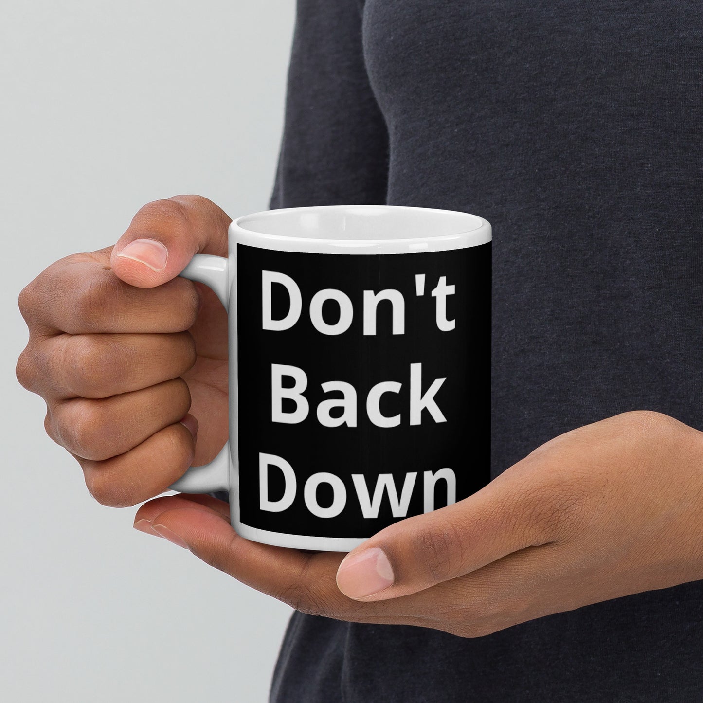 Don't Back Down. White glossy mug